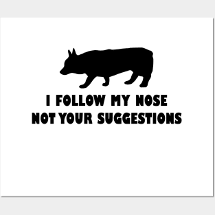 CORGI IFOLLOW MY NOSE NOT YOUR SUGGESTIONS Posters and Art